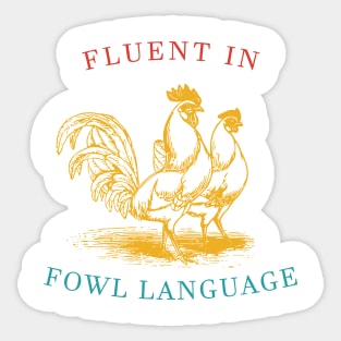 Fluent In Fowl Language Sticker